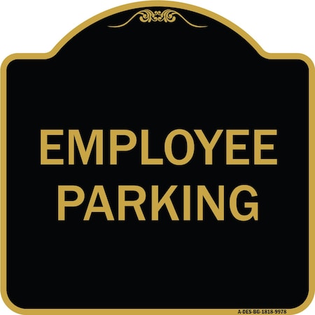 Designer Series Sign-Employee Parking, Black & Gold Heavy-Gauge Aluminum